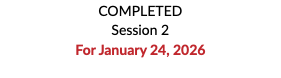 COMPLETED Session 2 For January 24, 2026 